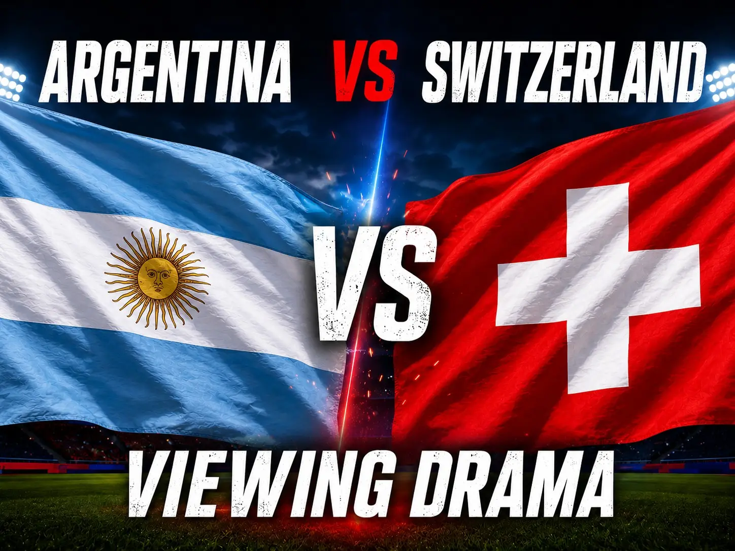 VIEWING DRAMA: FIFA World Cup 26™ Quarterfinal — Argentina vs Switzerland LIVE