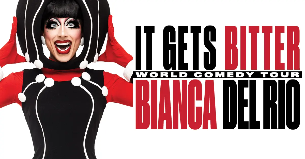 Bianca Del Rio: It Gets Bitter - World Comedy Tour
